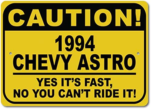 1994 94 Chevy Astro Oprez Brzi auto znak, Metal Novelty Sign, Man Cave Zidni dekor, Garažni znak - 10x14 inča